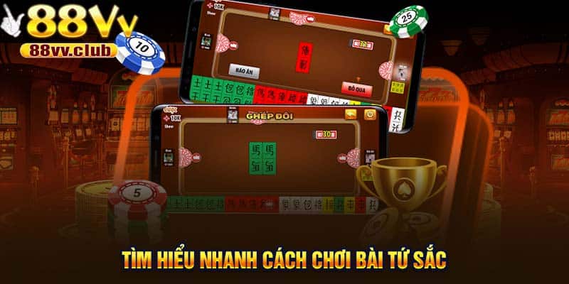 Tìm hiểu nhanh cách chơi bài tứ sắc