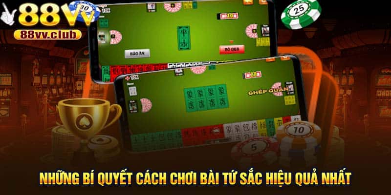 Những bí quyết trong cách chơi bài tứ sắc hiệu quả nhất