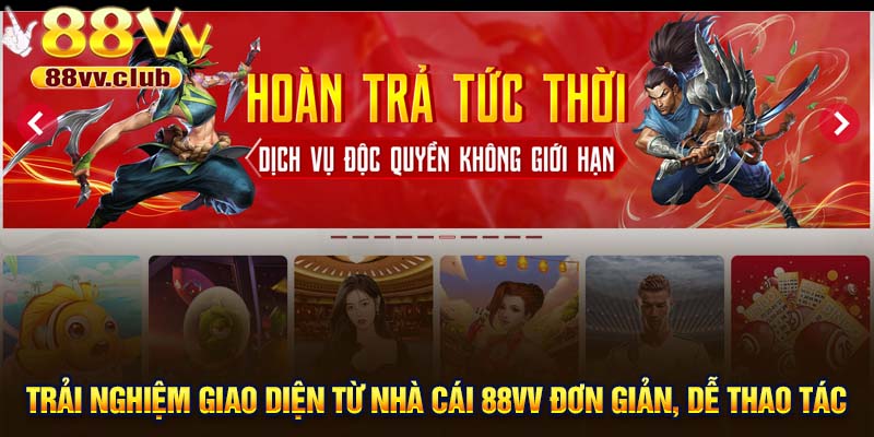 Trải nghiệm giao diện từ nhà cái 88Vv đơn giản, dễ thao tác